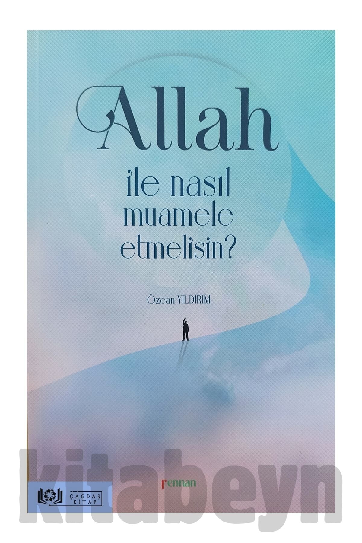 Allah Ile Nasıl Muamele Etmelisin?