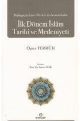 Başlangıçtan Emevi Devleti’nin Sonuna Kadar İlk Dönem İslam Tarihi ve Medeniyeti / 9786258490985