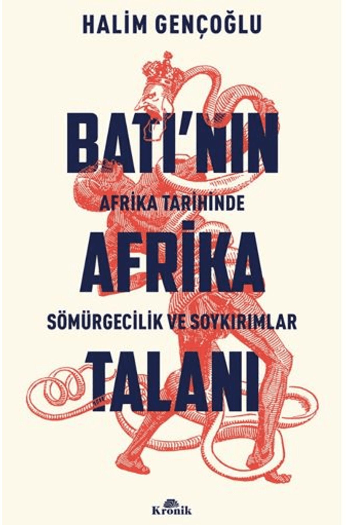 Batı’nın Afrika Talanı / Halim Gençoğlu / Kronik Kitap / 9786256228382