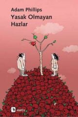 Yasak Olmayan Hazlar Adam Philips