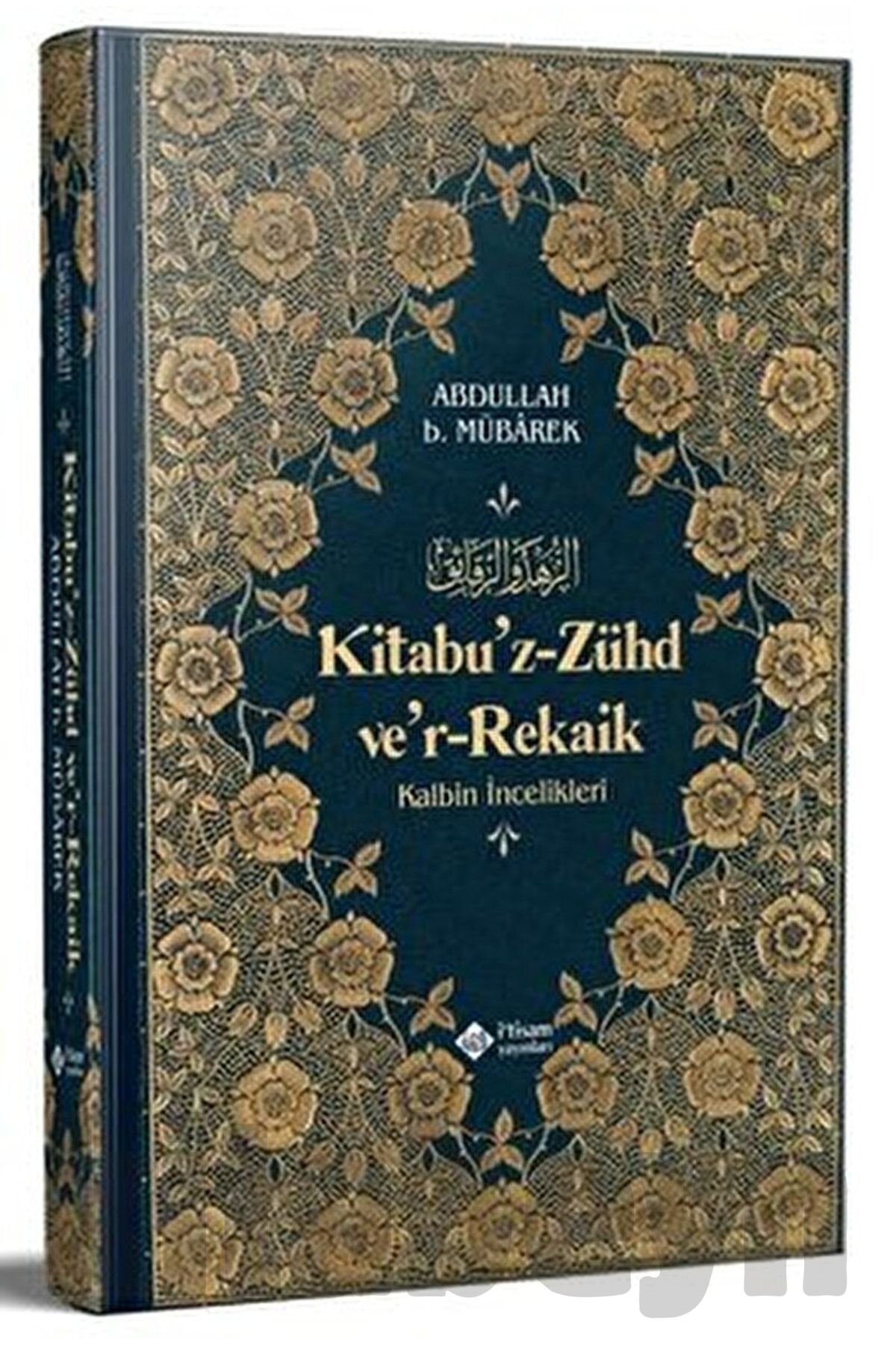 Kitabu’z-zühd Ve’r-rekaik (2. Hamur) / Abdullah Bin Mübarek / / 9786059612197