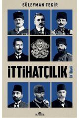İttihatçılık / Süleyman Tekir / / 9786256228191