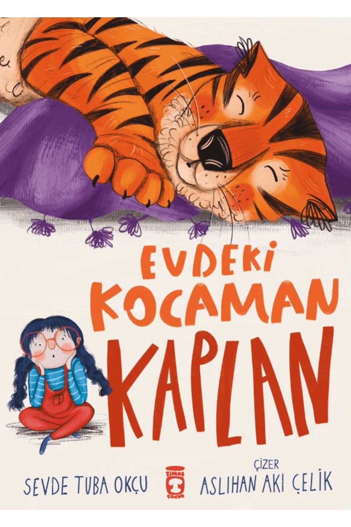 Evdeki Kocaman Kaplan / Sevde Tuba Okçu / Timaş Çocuk / 9786256581852