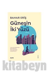 Güneşin Iki Yüzü, Bahar Eriş, , Güneşin Iki Yüzü Kitabı, 224 Sayfa