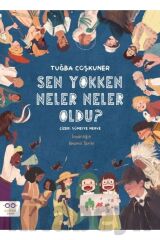 Sen Yokken Neler Neler Oldu ? Insanlığın Resimli Tarihi