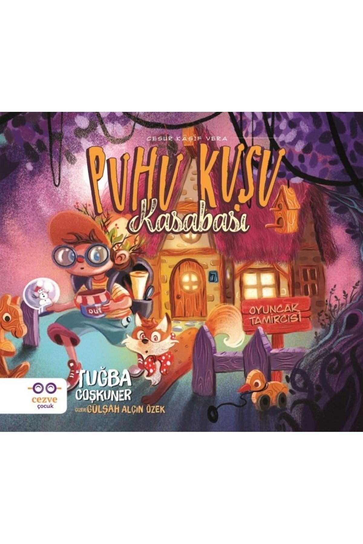 Puhu Kuşu Kasabası Cesur Kaşif Vera / / Tuğba Coşkuner