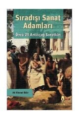Sıradışı Sanat Adamları & Öncü 29 Antikçağ Sanatkarı