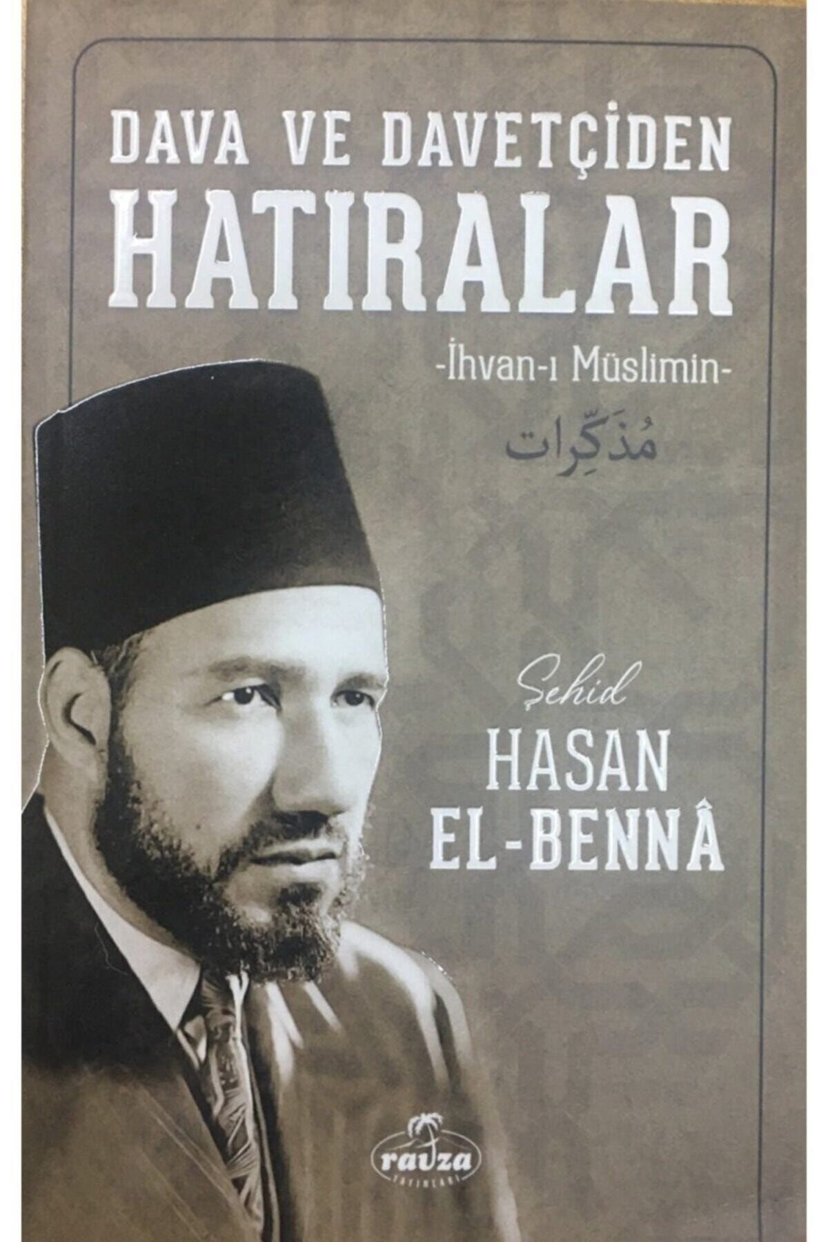 Dava Ve Davetçiden Hatıralar, Ihvan-ı Müslimin, Hasan El-benna, Karton Kapak, Ravza Ayraç Hediyeli