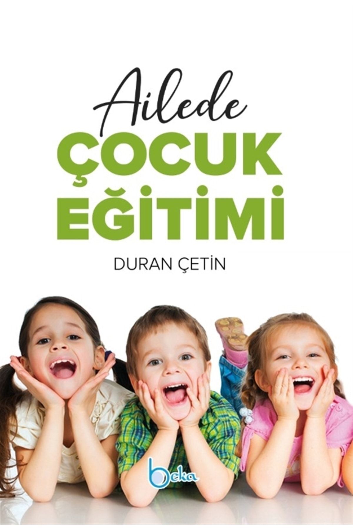 Ailede Çocuk Eğitimi - Duran Çetin 9786057828095