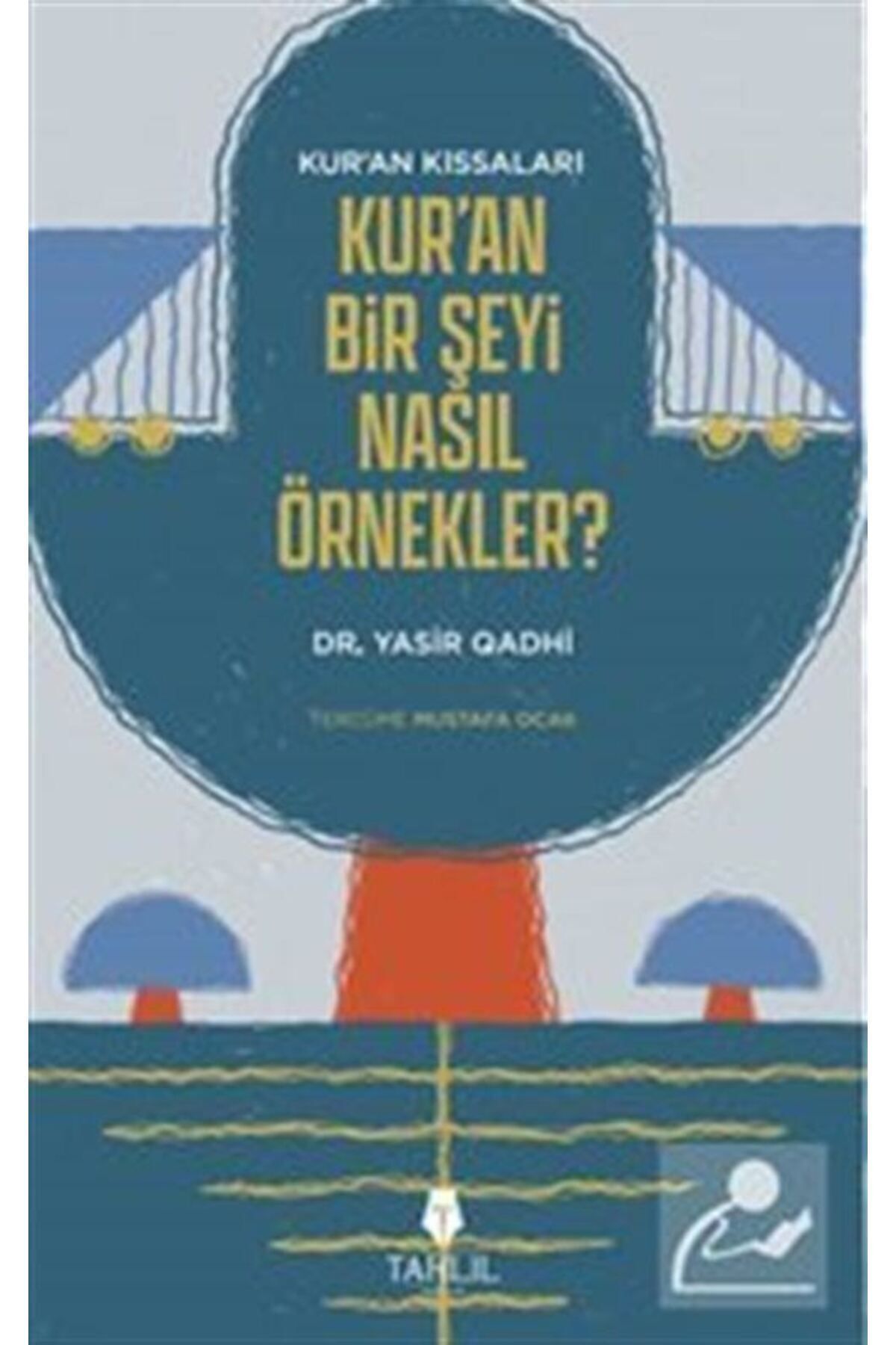 Kur'an'ın Kıssaları; Kur'an Bir Şeyi Nasıl Örnekler?