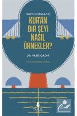 Kur'an'ın Kıssaları; Kur'an Bir Şeyi Nasıl Örnekler?