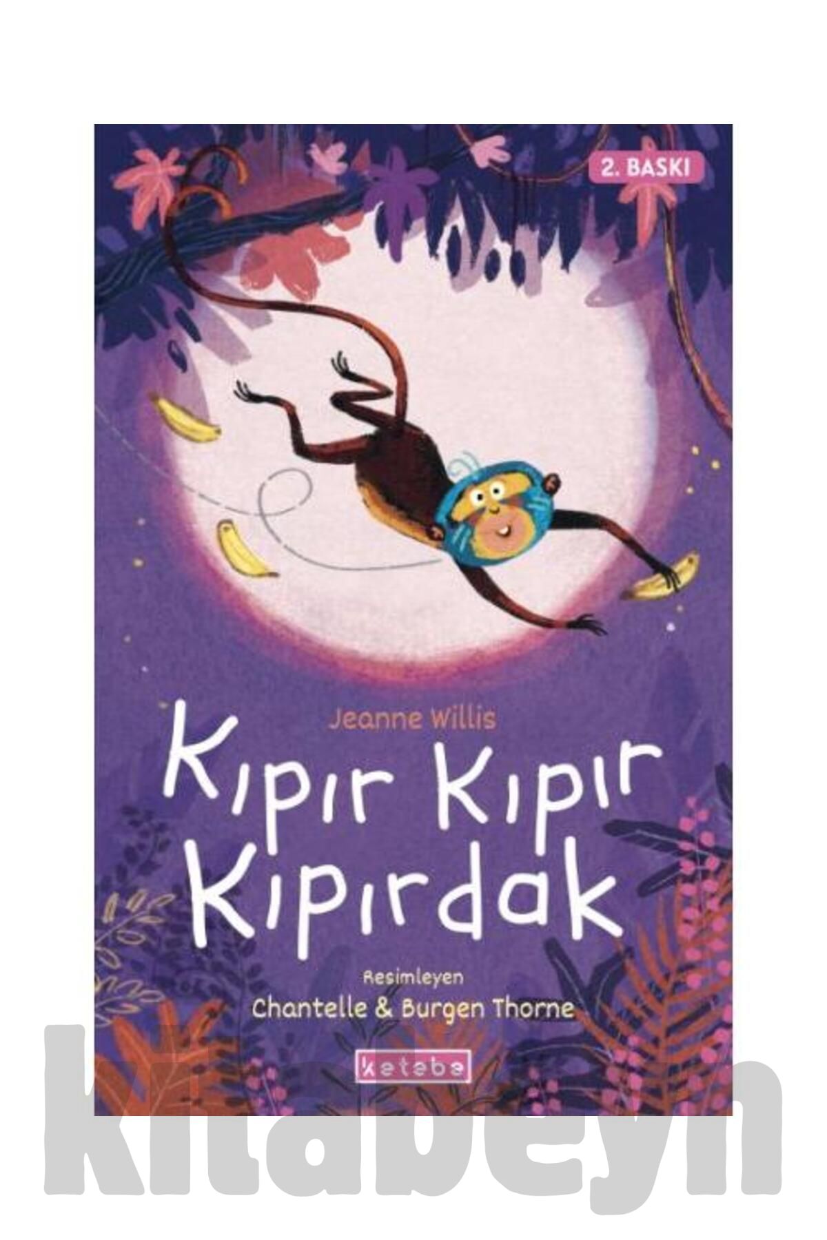 Kıpır Kıpır Kıpırdak / Ketebe Yayınları / Jeanne Willis