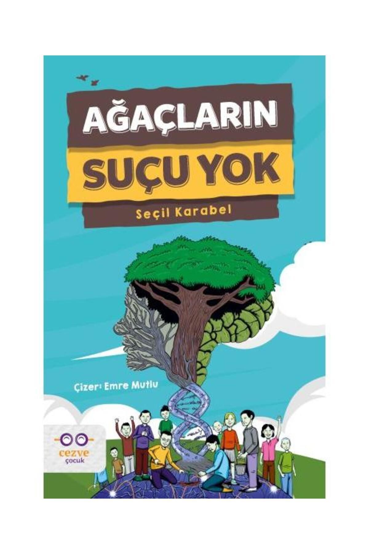 Ağaçların Suçu Yok / / Seçil Karabel