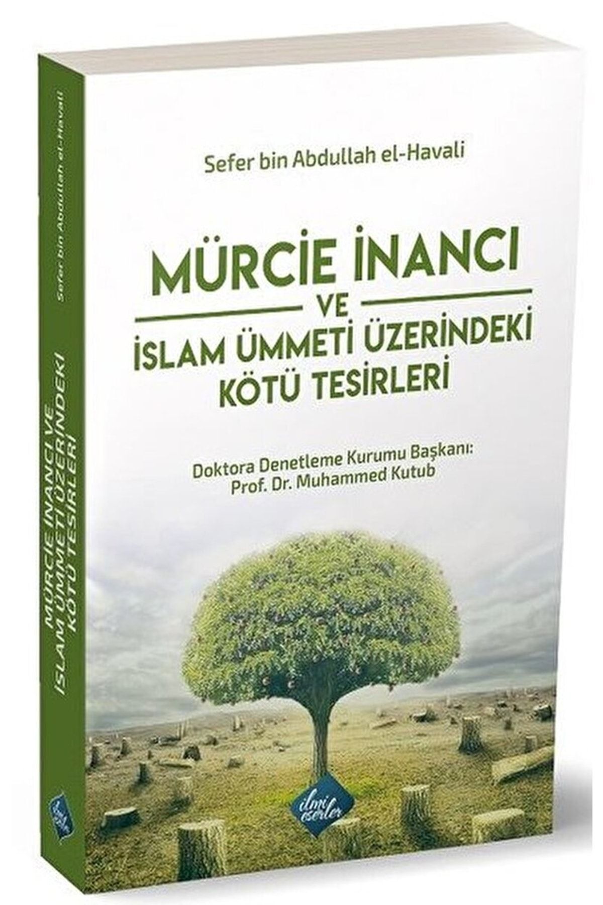 Mürcie Inancı Ve Islam Ümmeti Üzerindeki Kötü Tesirleri-sefer Bin Abdurrahman El Havali