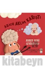 Azıcık Aklım Karıştı - Annem Beni Seviyor Mu