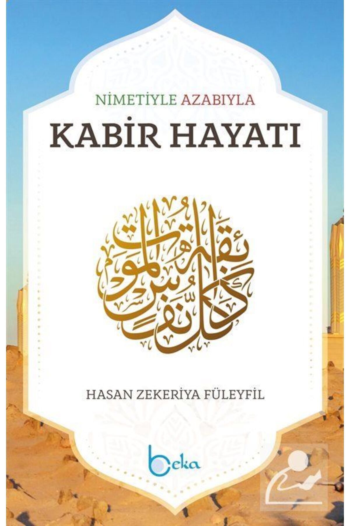Nimetiyle Azabıyla Kabir Hayatı
