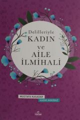 Delilleriyle Kadın ve Aile İlmihali - Mustafa Kasadar,Sadık Akkiraz