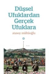 Düşsel Ufuklardan Gerçek Ufuklara