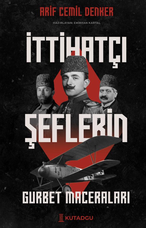 İttihatçı Şeflerin Gurbet Maceraları