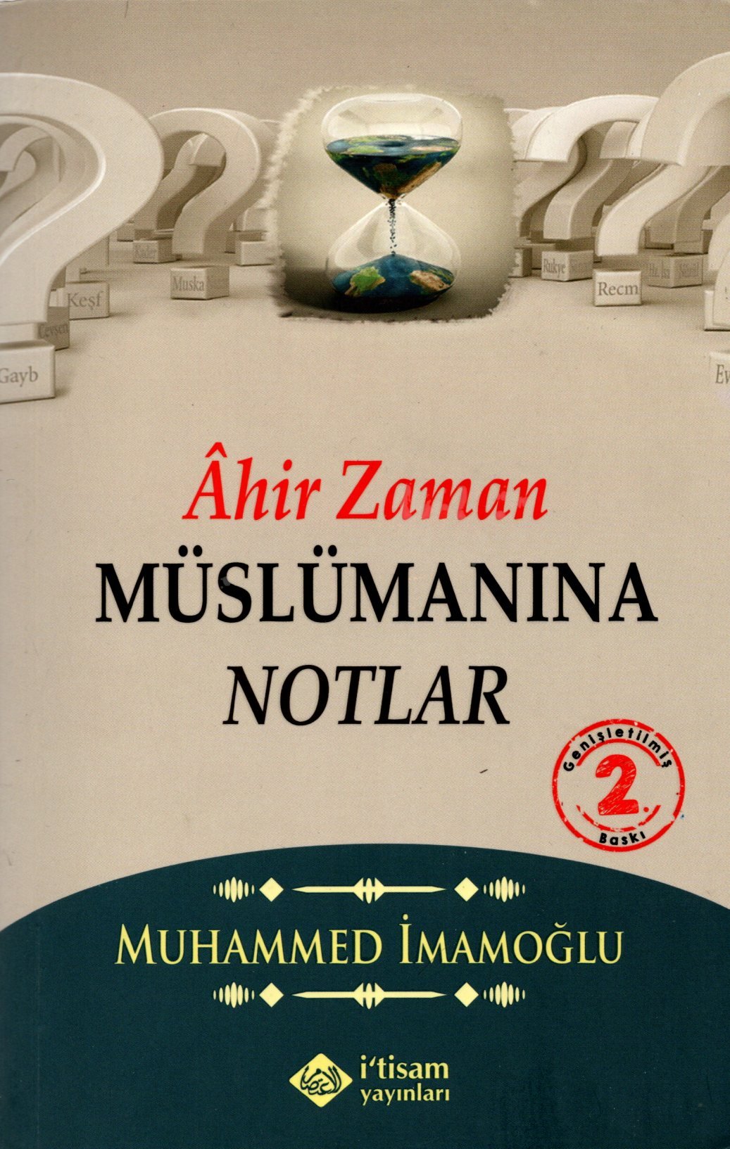 Ahir Zaman Müslümanına Notlar