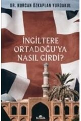 Ingiltere Ortadoğu'ya Nasıl Girdi?