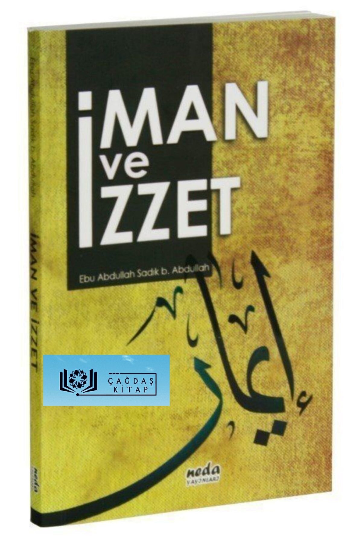 Iman Ve Izzet - Ebu Abdullah Sadık B. Abdullah