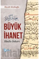 Büyük Ihanet (hadis Inkarı) - Mus’ab Köylüoğlu 9786057828156