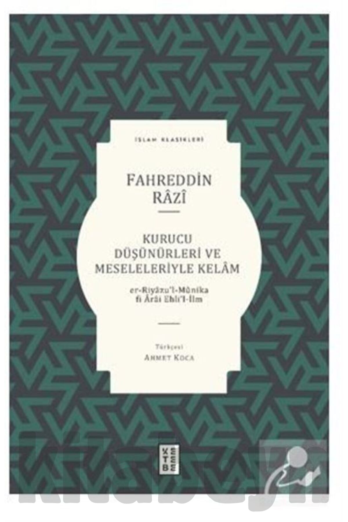 Kurucu Düşünürleri Ve Meseleleriyle Kelam / Er-riyazu'l-munika Fi Arai Ehli'l-ilm
