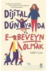 Dijital Dünyada E-beveyn Olmak - Salih Uyan -