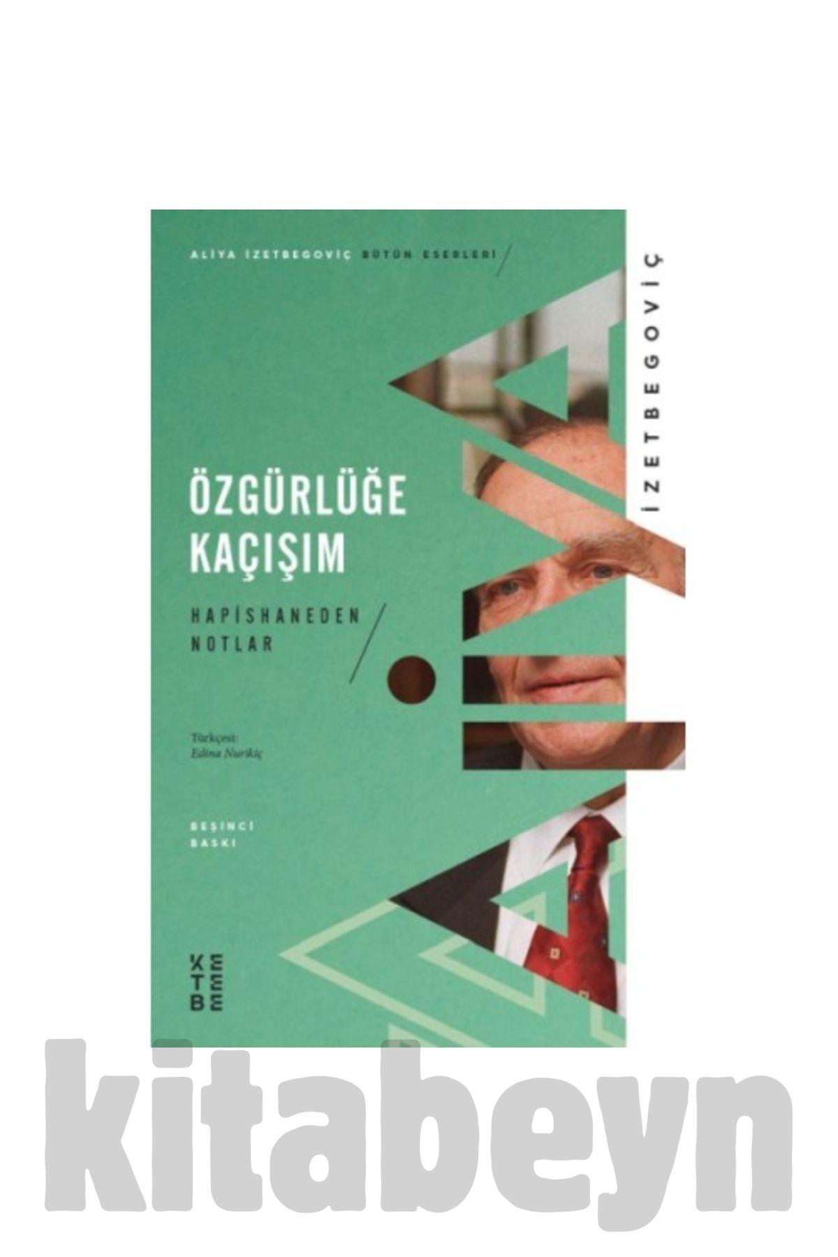 Özgürlüğe Kaçışım - Hapishaneden Notlar