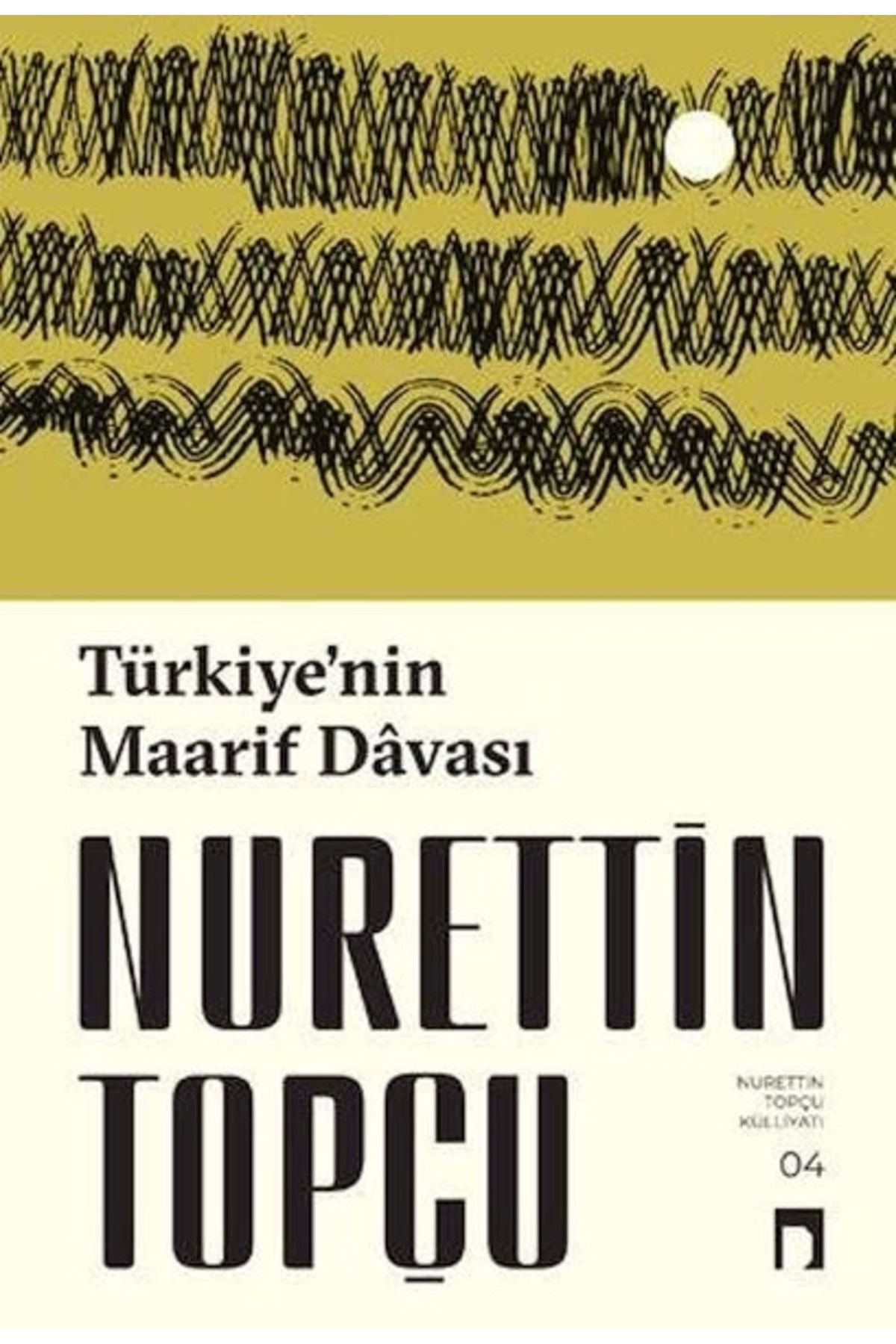 Türkiye’nin Maarif Davası / Nurettin Topçu / Dergah Yayınları / 9786256839571
