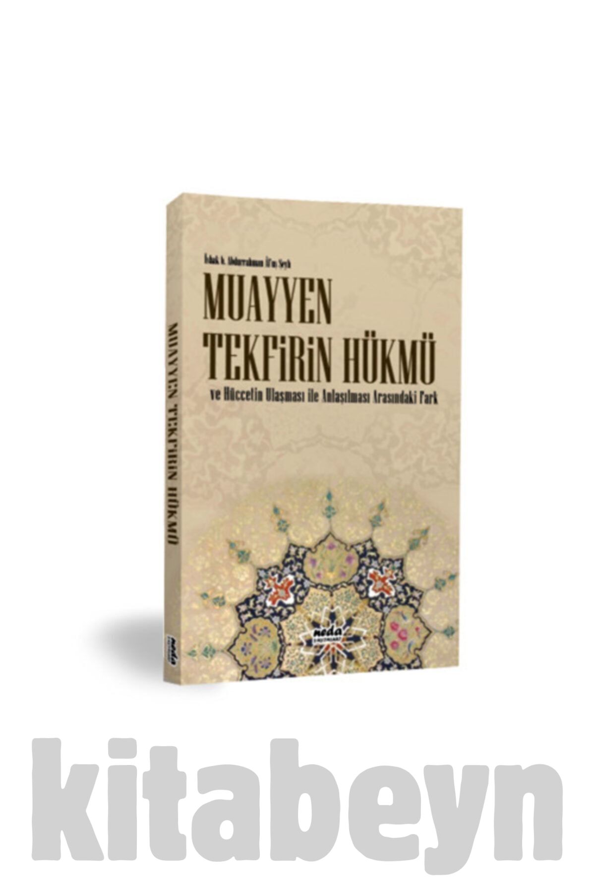 Muayyen Tekfirin Hükmü Ve Hüccetin Ulaşması Ile Anlaşılması Arasındaki Fark