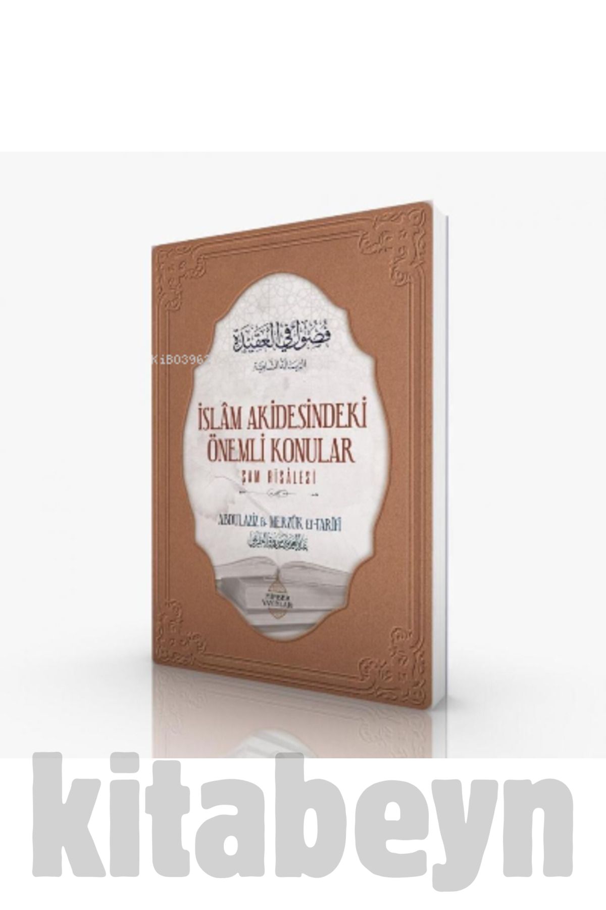 Islam Akidesindeki Önemli Konular/ Yayınları/abdulaziz Bin Merzuk Et Tarifi