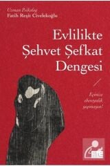 Evlilikte Şehvet Şefkat Dengesi / Fatih Reşit Civelekoğlu