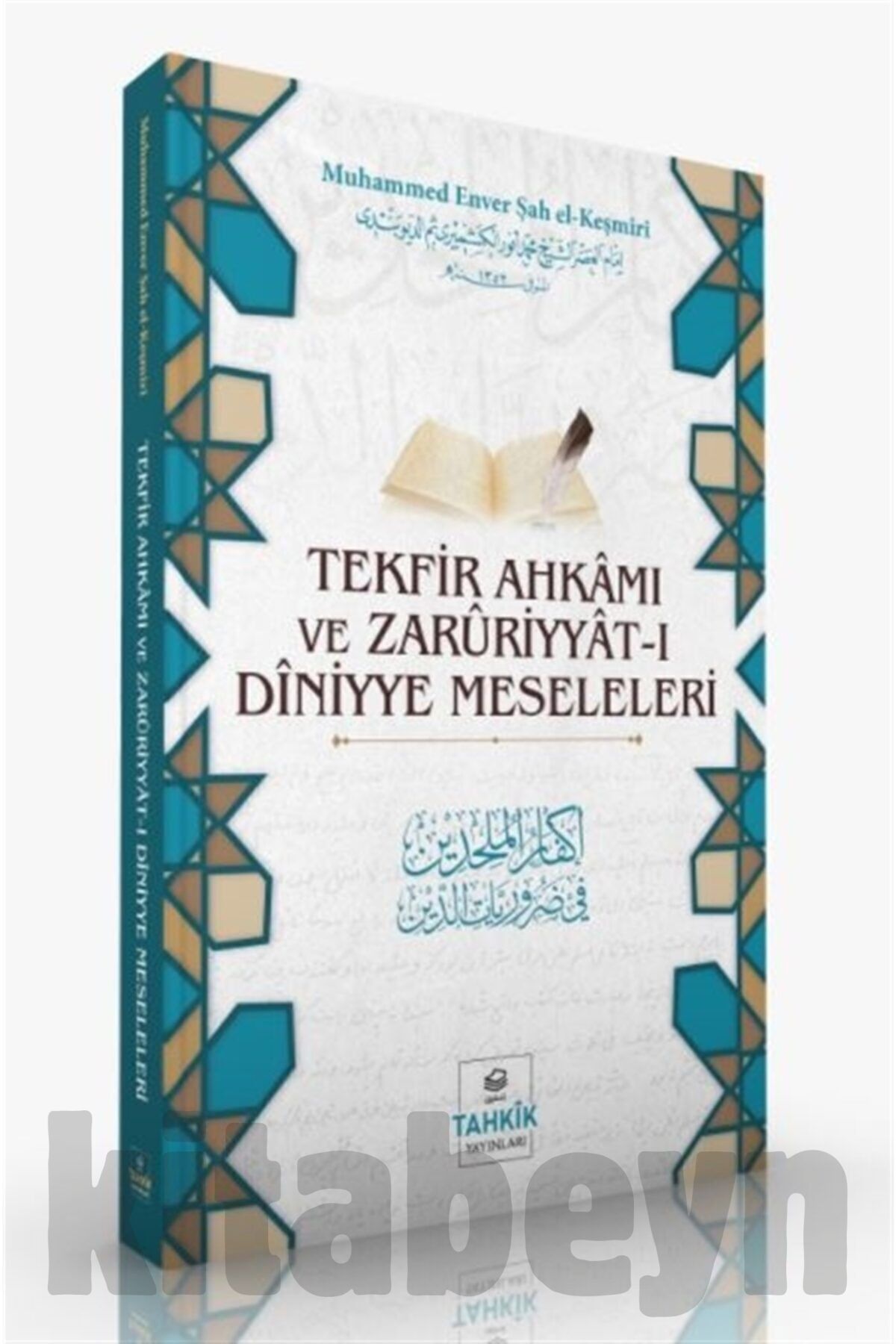 Tekfir Ahkamı Ve Zaruriyyat-ı Diniyye Meseleleri - Muhammed Enver Şah El-keşmiri 9786257138239