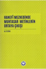 Hanefi Mezhebinde Muhtasar Metinlerin Ortaya Çıkışı / 9789755486857