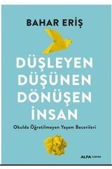 Düşleyen Düşünen Dönüşen İnsan kitabı / Bahar Eriş / Alfa Yayınları
