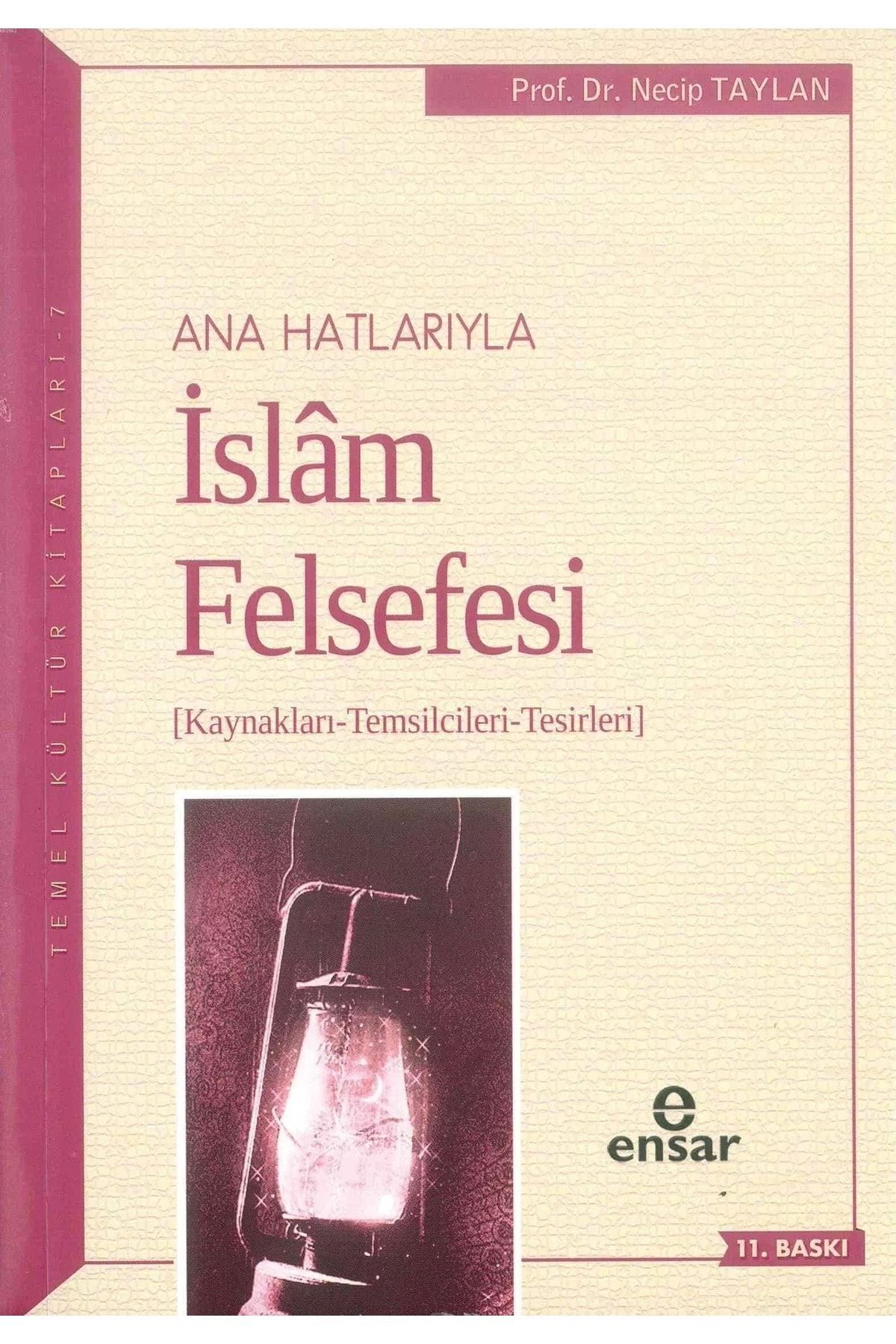 Ana Hatlarıyla İslam Felsefesi Kaynakları - Necip Taylan