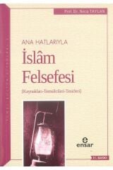 Ana Hatlarıyla İslam Felsefesi Kaynakları - Necip Taylan