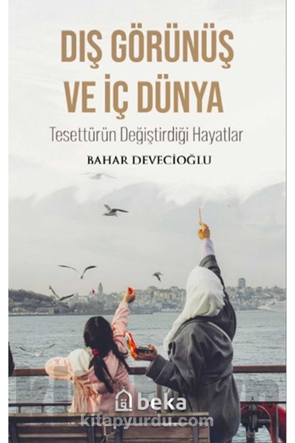 Dış Görünüş ve İç Dünya - Bahar Devecioğlu