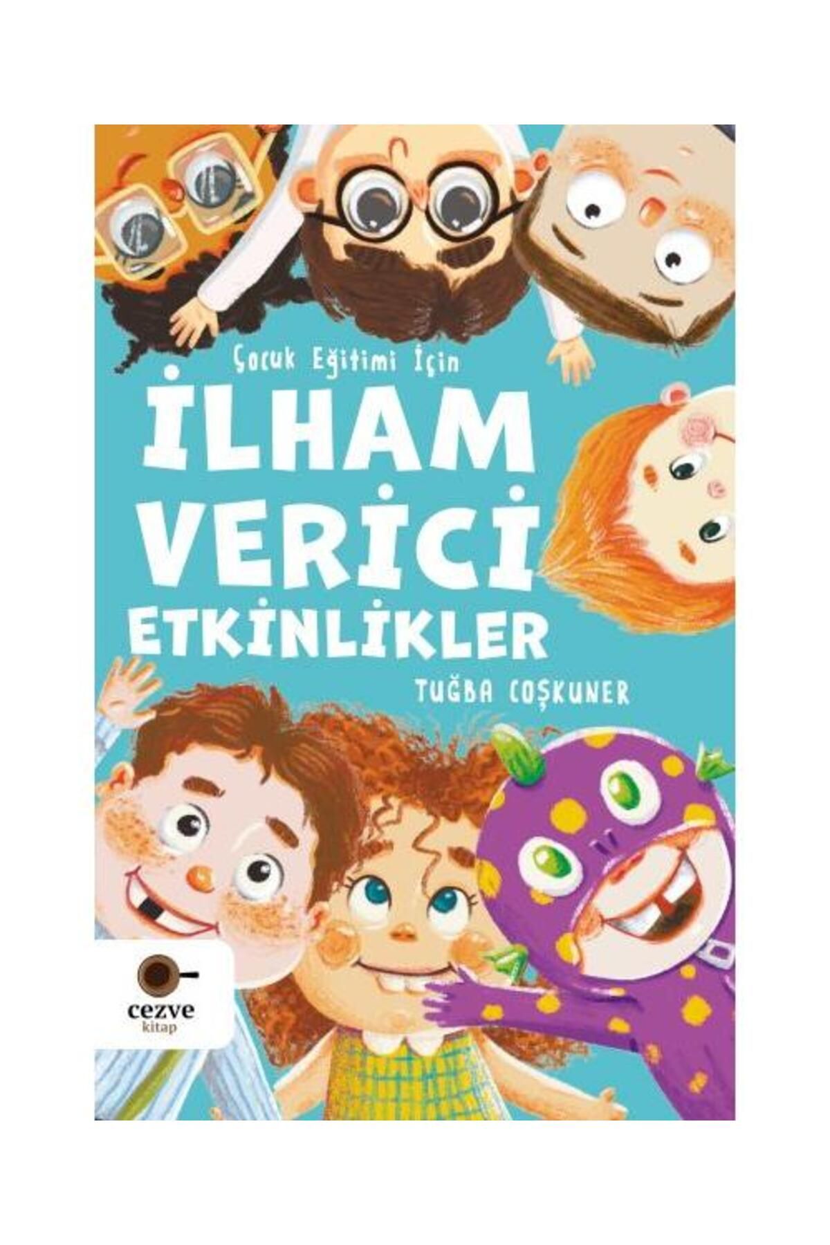 Çocuk Eğitimi Için Ilham Verici Etkinlikler / / Tuğba Coşkuner
