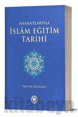 Ana Hatlarıyla Islam Eğitim Tarihi