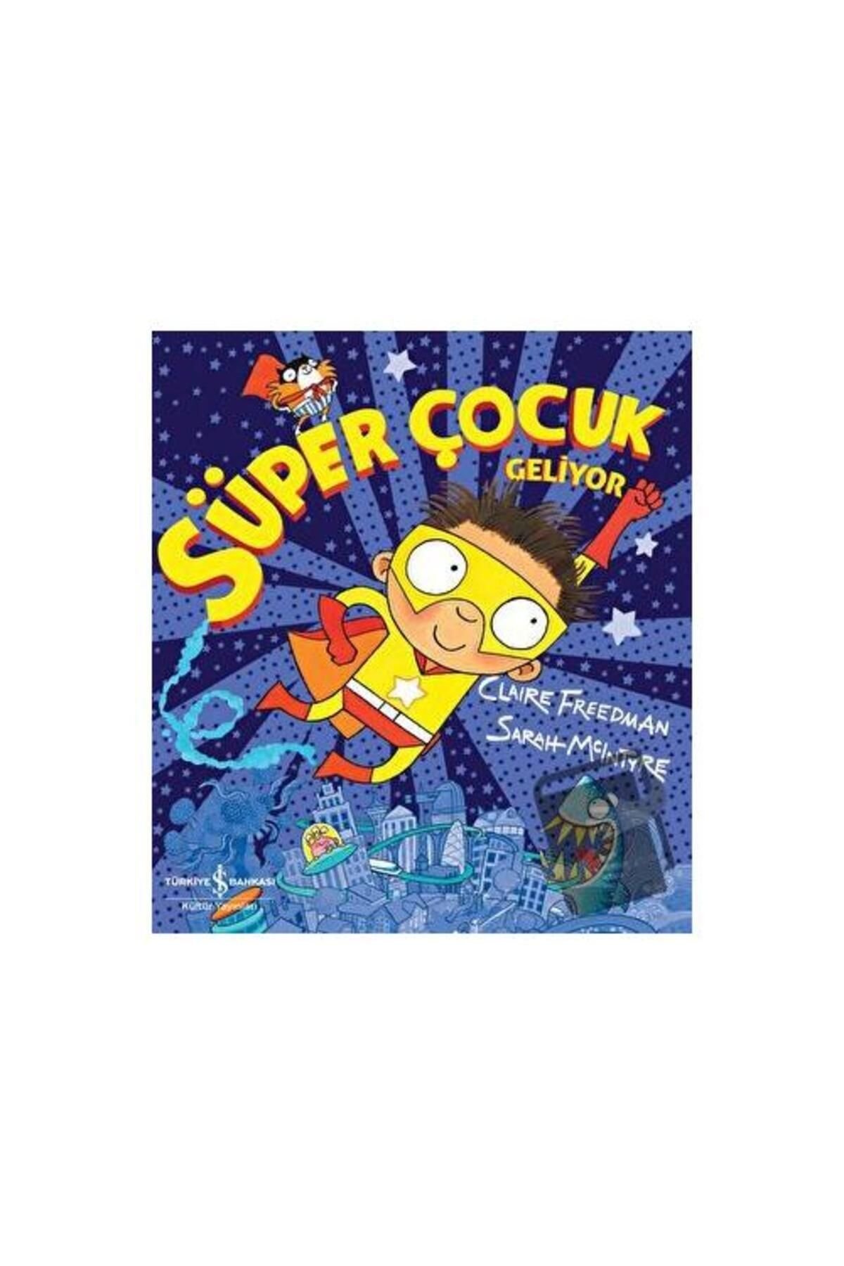 Süper Çocuk Geliyor / İş Bankası Kültür Yayınları / Claire Freedman