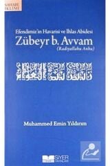 Efendimiz'in Havarisi Ve Ihlas Abidesi Zübeyr B. Avvam (R.A.)