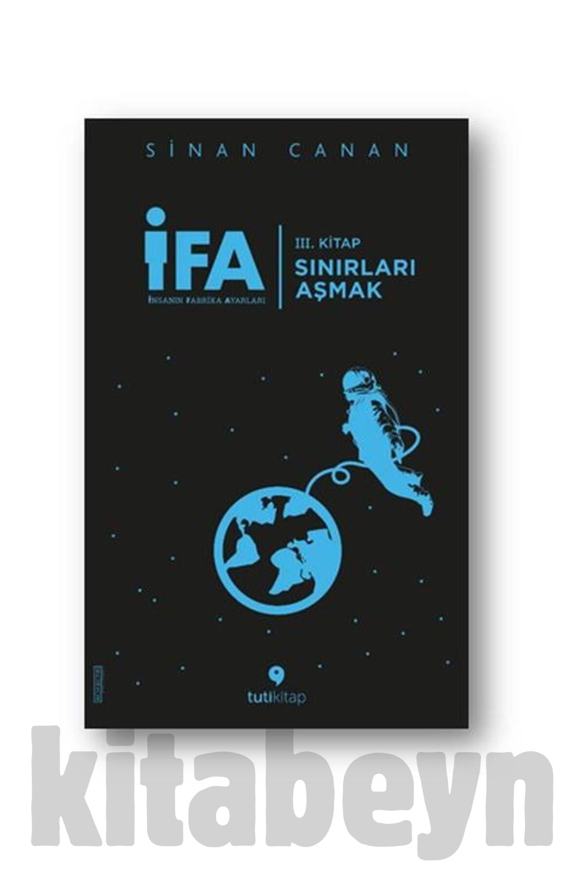 İfa: Insanın Fabrika Ayarları 3. Kitap Sınırları Aşmak / / Sinan