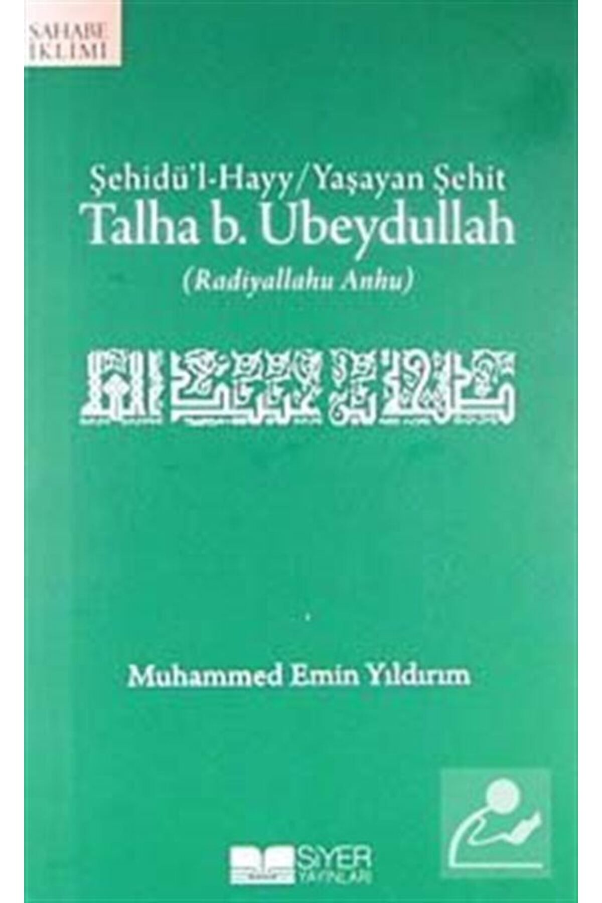 Talha B. Ubeydullah (R.A.) & Şehidü'l-hayy / Yaşayan Şehit
