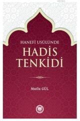 Hanefi Usulünde Hadis Tenkidi - Mutlu Gül