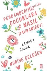 Peygamberimiz (asm) Çocuklara Nasıl Davranırdı? kitabı - Nuriye Çeleğen - Timaş Yayınları