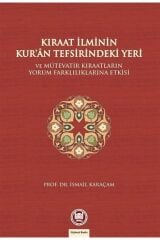 Kıraat Ilminin Kur'an Tefsirindeki Yeri & Ve Mütevatir Kıraatlarının Yorum Farklılıklarına Etkisi