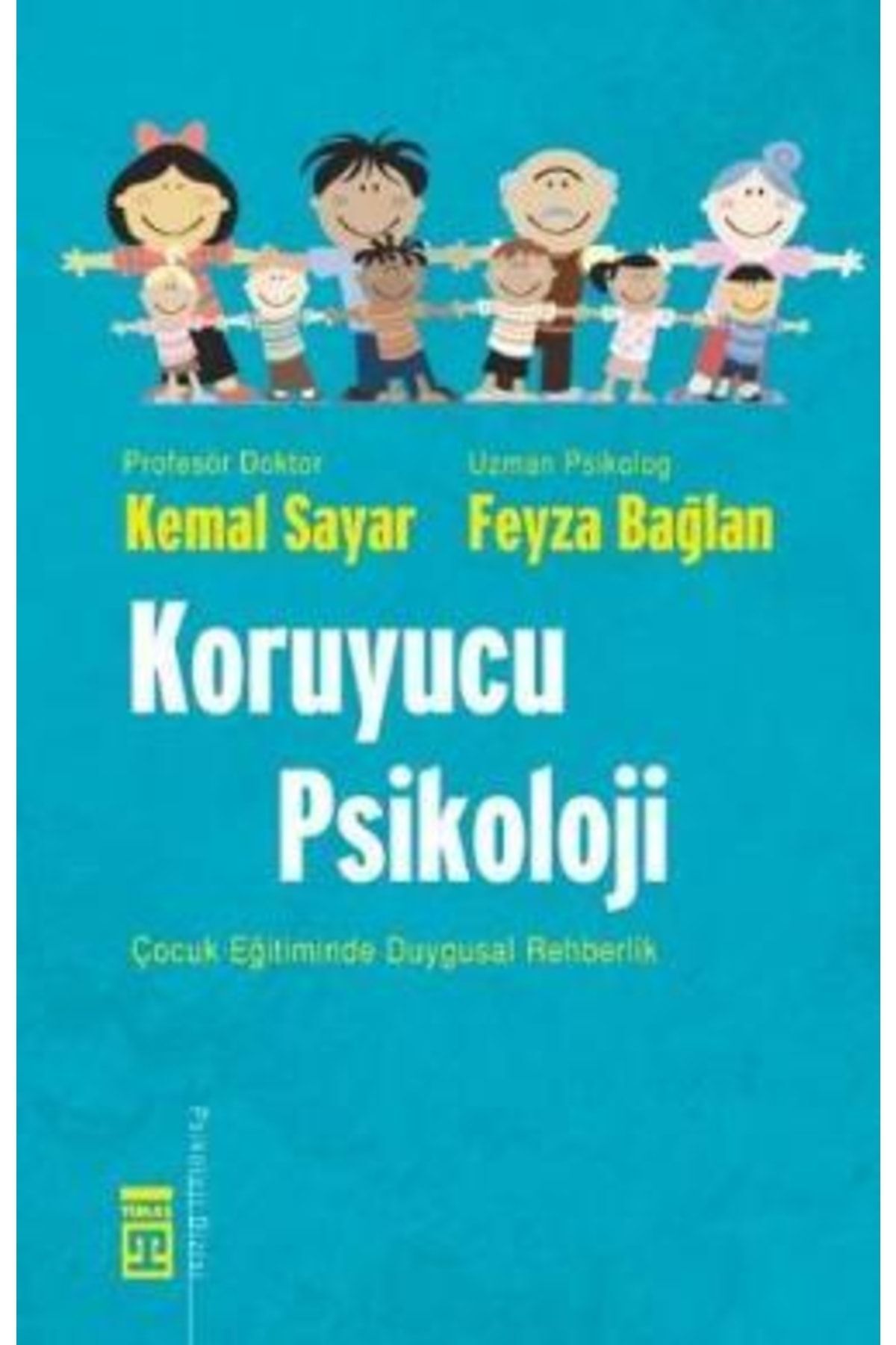 Koruyucu Psikoloji kitabı - Kemal Sayar - Timaş Yayınları